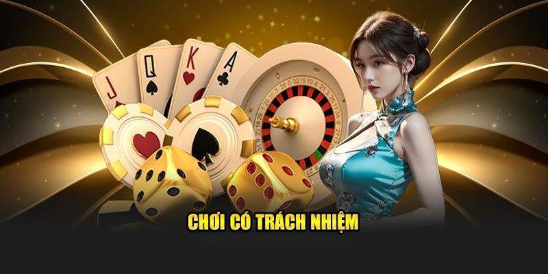 Đôi nét cần nắm bắt về chơi có trách nhiệm